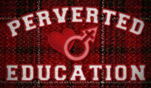 Be part of the community. . Peverted education